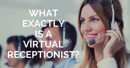 What Exactly Is a Virtual Receptionist